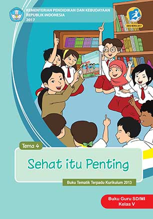 Buku Guru Tema 4: Sehat itu Penting